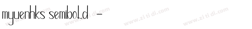 myuenhks semibold 半粗字体转换 myuenhks semibold 半粗字体转换
